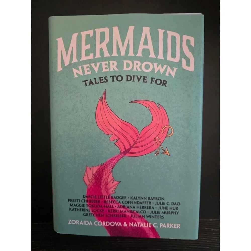 Mermaids Never Drown Tales to Dive For by Zoraida Cordova